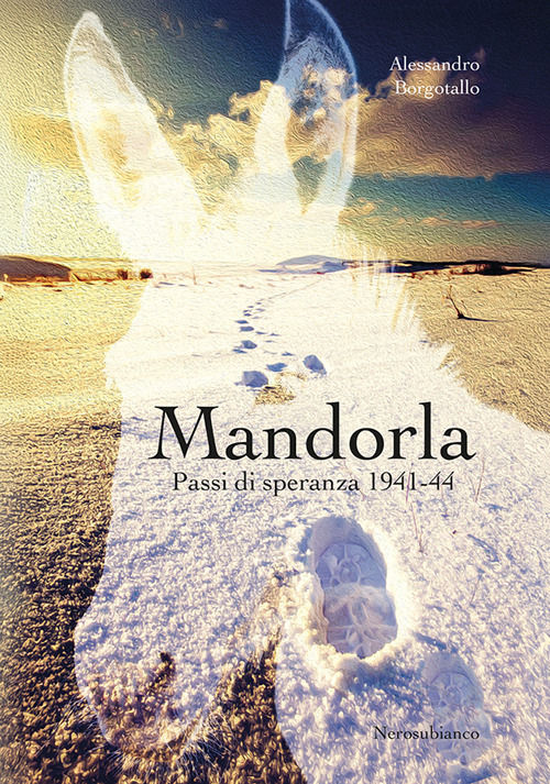 Mandorla. Passi di speranza 1941-44