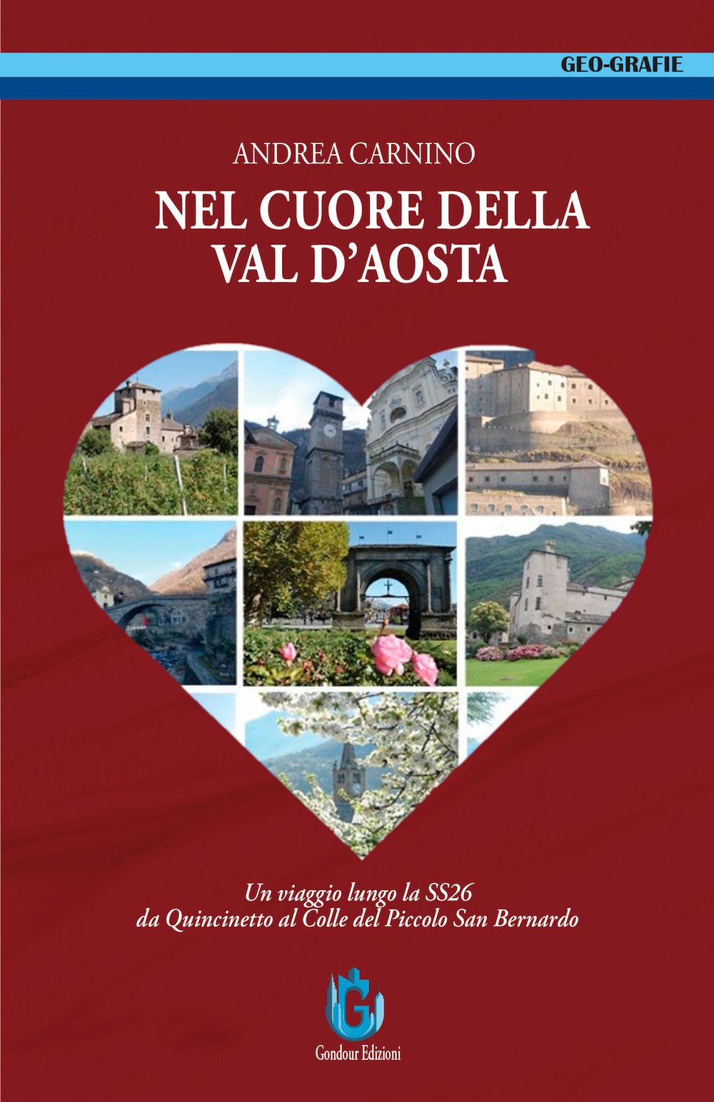 Nel cuore della Val d'Aosta. Un viaggio lungo la SS 26 da Quincinetto al Colle del Piccolo San Bernardo