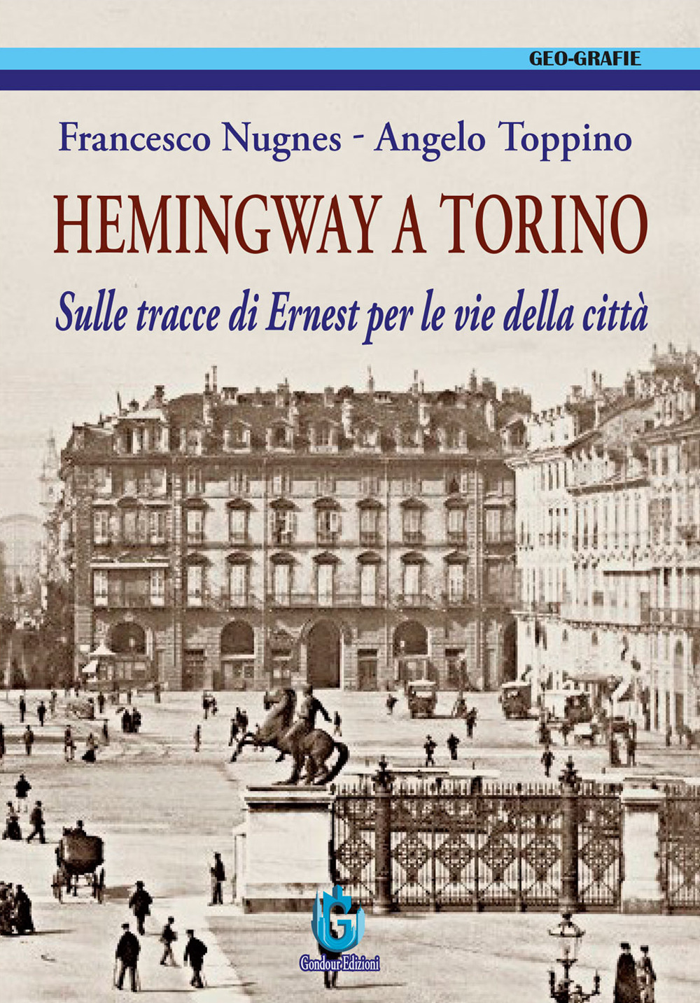 Hemingway a Torino. Sulle tracce di Ernest per le vie della città