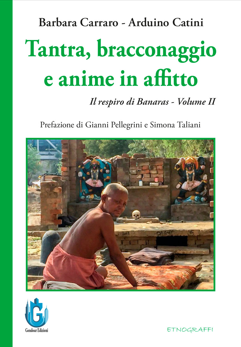 Tantra, bracconaggio e anime in affitto. Il respiro di Banaras. Vol. 2