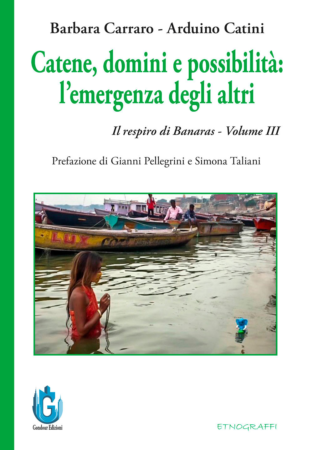Catene, domini e possibilità: l’emergenza degli altri. Il respiro di Banaras. Vol. 3