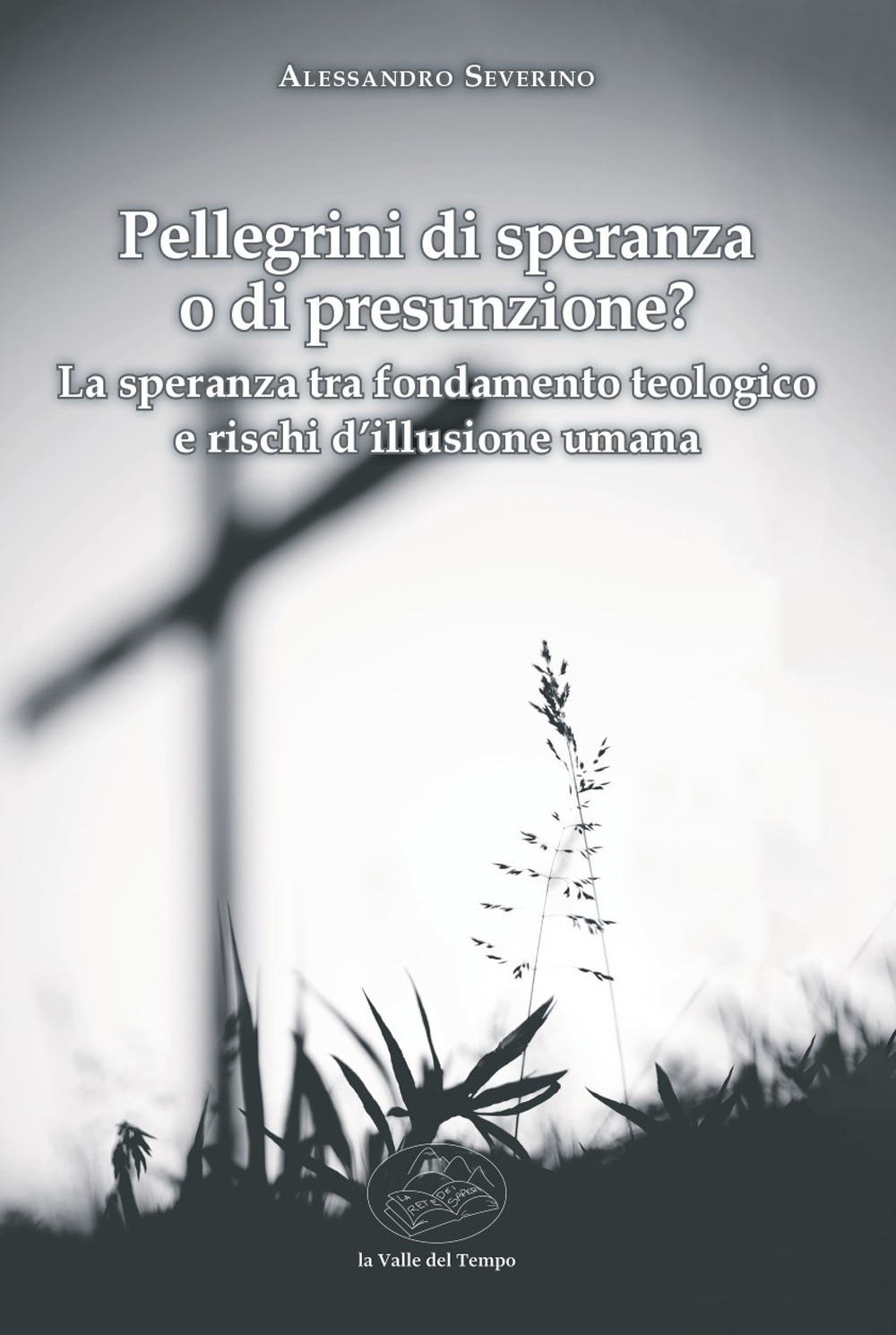 Pellegrini di speranza o di presunzione? La speranza tra fondamento teologico e rischi d'illusione umana