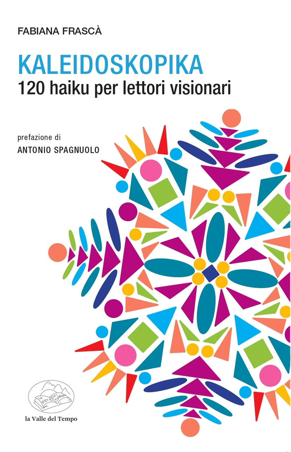 Kaleidoscopica. 120 haiku per lettori visionari