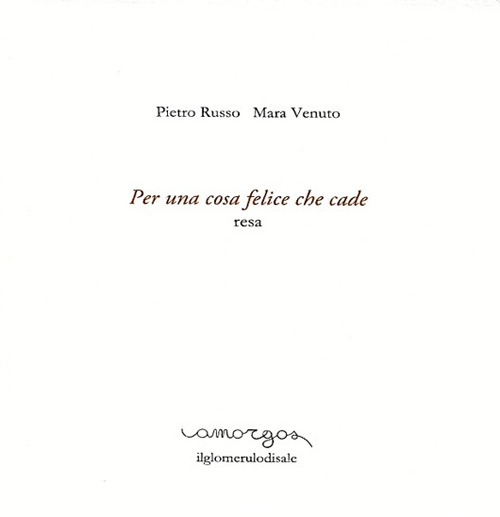 Per una cosa felice che cade. Resa