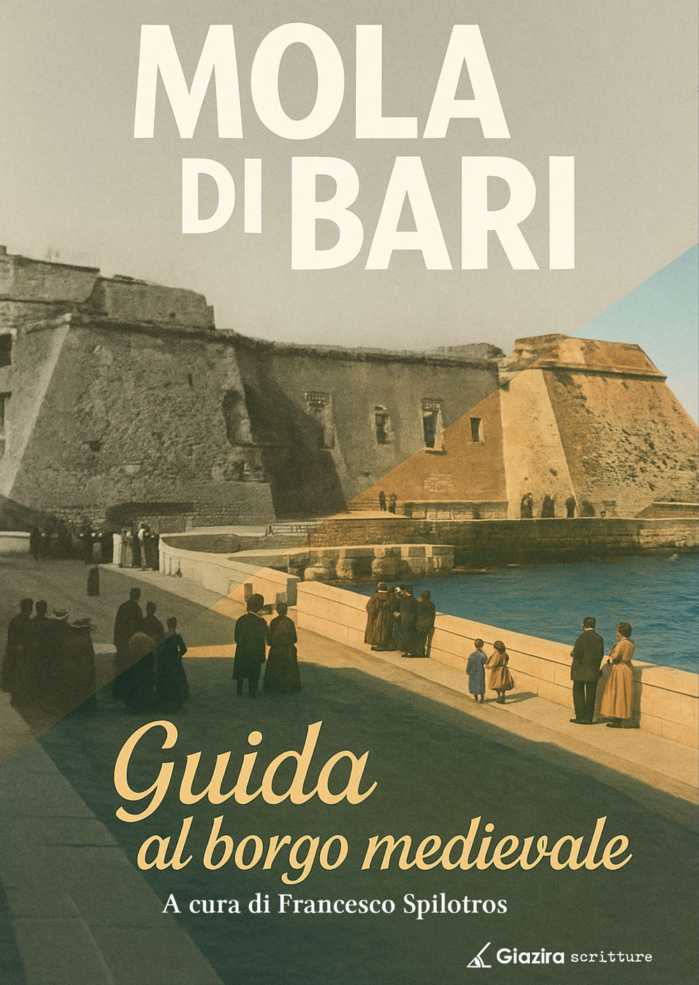 Mola di Bari. Guida al borgo medievale