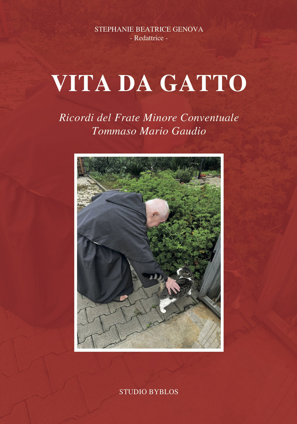 Vita da gatto. Ricordi del frate minore conventuale Tommaso Mario Gaudio