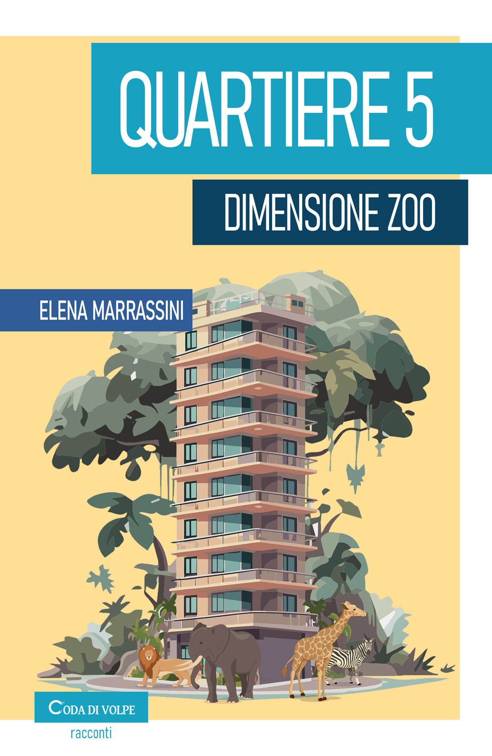 Quartiere 5, dimensione zoo
