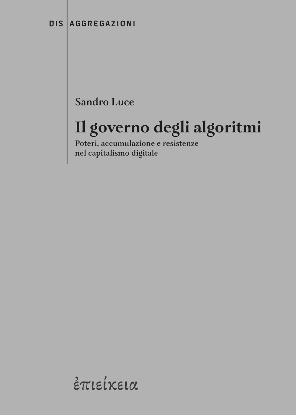 Il governo degli algoritmi. Poteri, accumulazione e resistenze nel capitalismo digitale