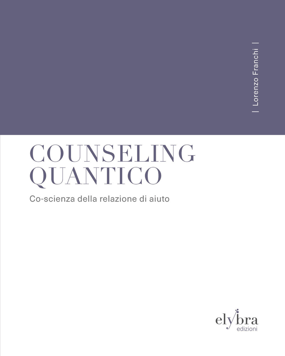 Counseling quantico. Co-scienza della relazione di aiuto