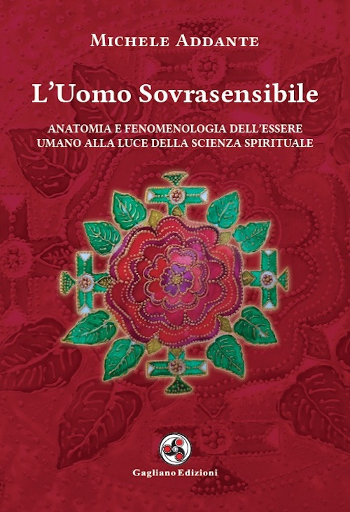 L'uomo sovrasensibile. Anatomia e fenomenologia dell'essere umano alla luce della scienza spirituale