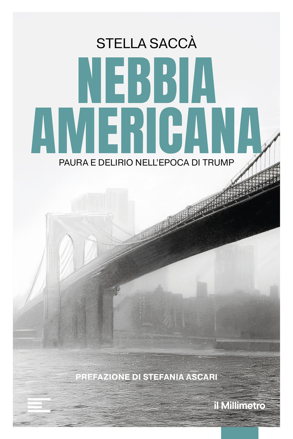 Nebbia americana. Paura e delirio nell'epoca di Trump