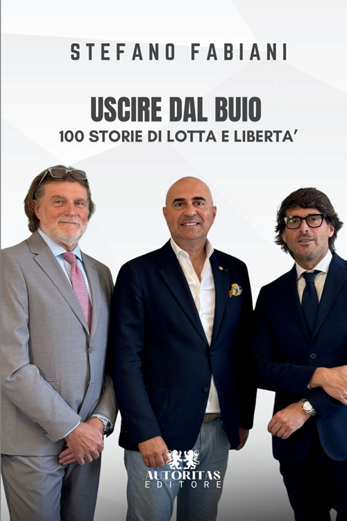 Uscire dal buio. 100 storie di lotta e libertà