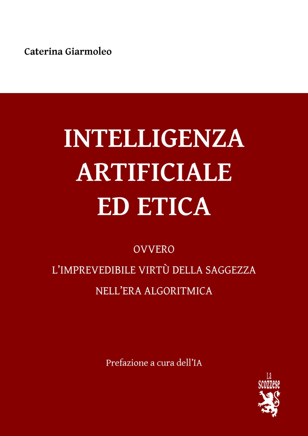 Intelligenza artificiale ed etica. Ovvero l'imprevedibile virtù della saggezza nell'era algoritmica