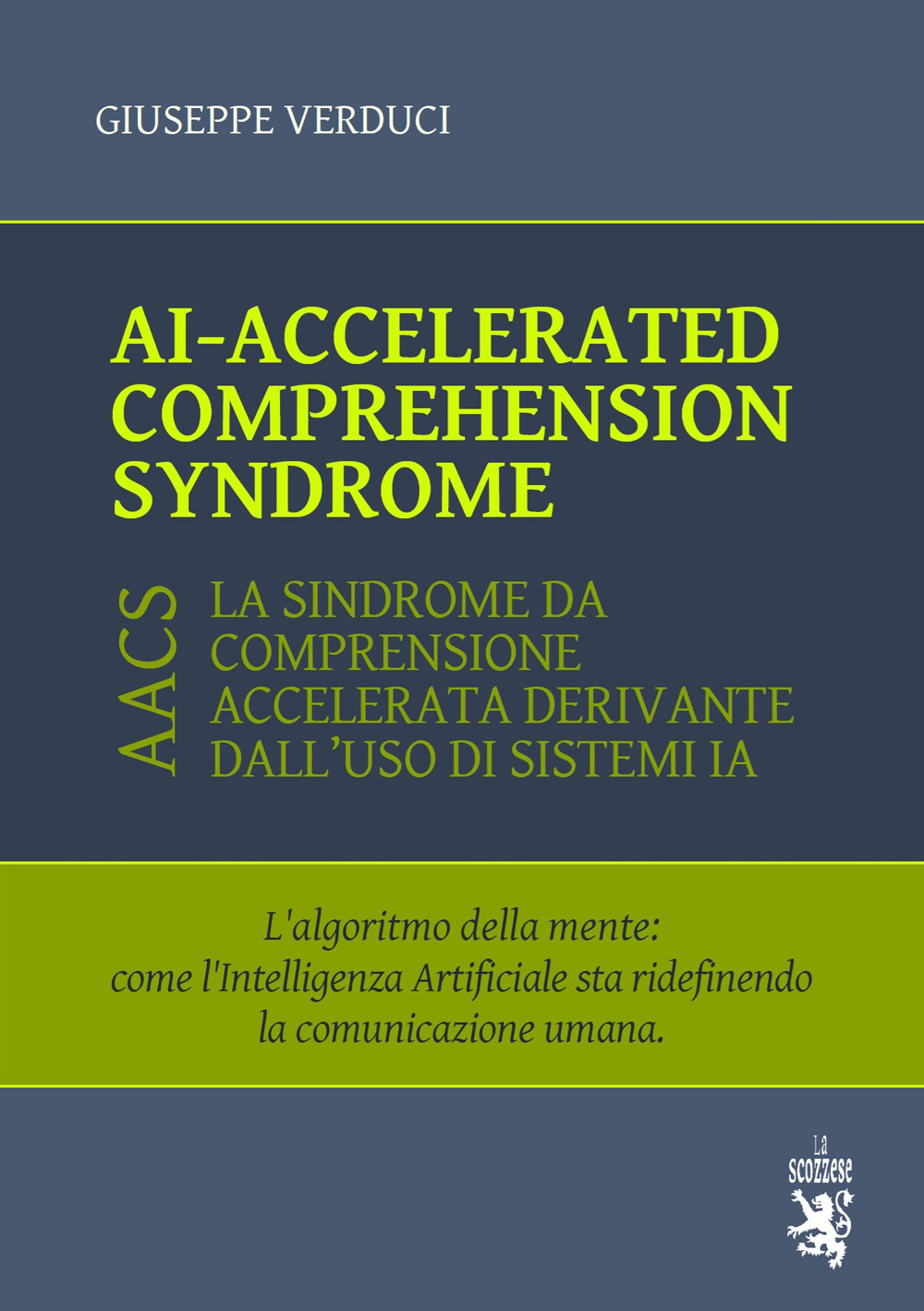 AI-accelerated comprehension syndrome (AACS). L'algoritmo della mente: come l'Intelligenza Artificiale sta ridefinendo la comunicazione umana