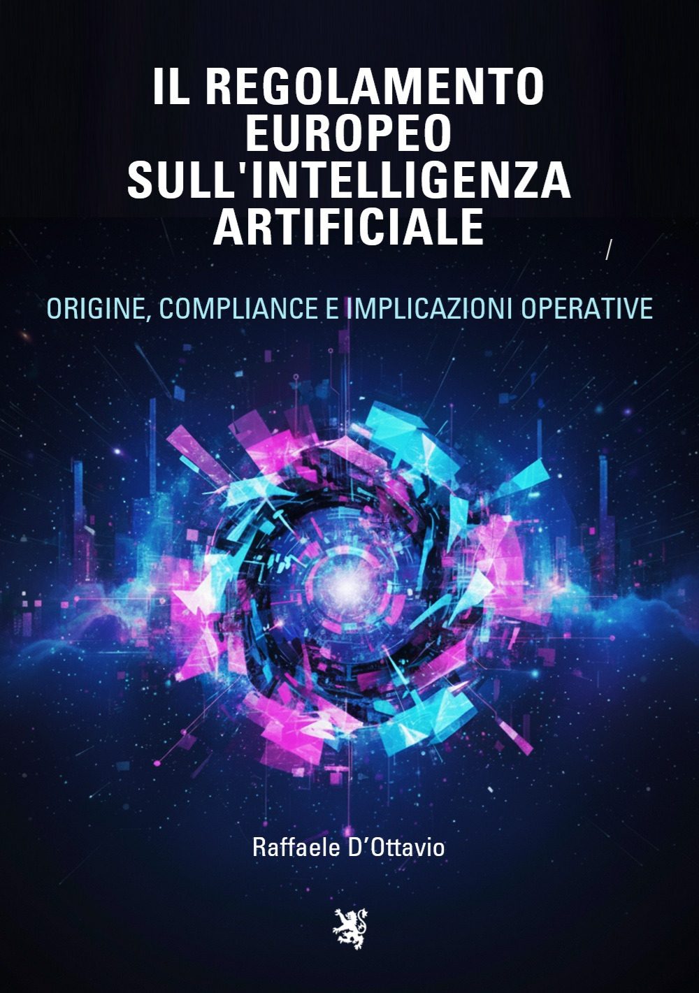 Il regolamento europeo sull'intelligenza artificiale. Origine, compliance e implicazioni operative