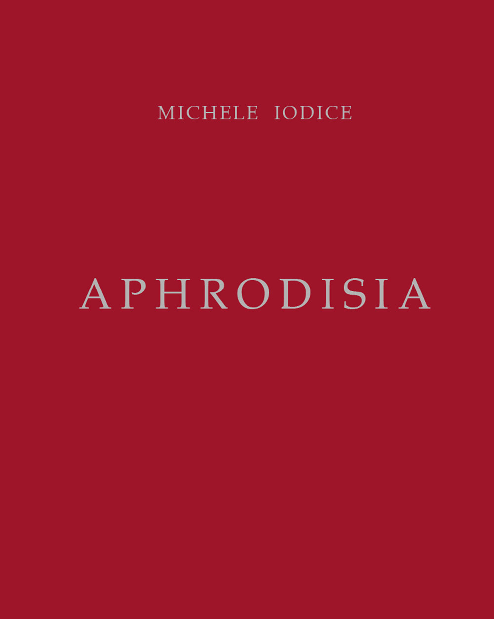 Aphrodisia. Michele Iodice