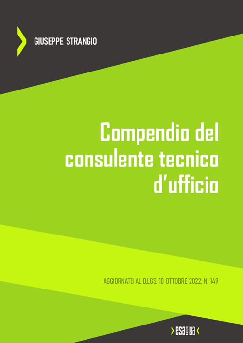 Compendio del consulente tecnico d'ufficio. Aggiornato al D.Lgs. 10 ottobre 2022, n. 149
