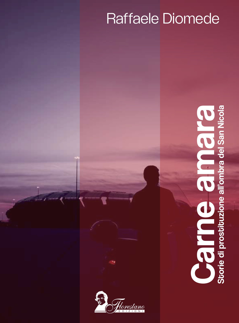 Carne amara. Storie di prostituzione all'ombra del San Nicola