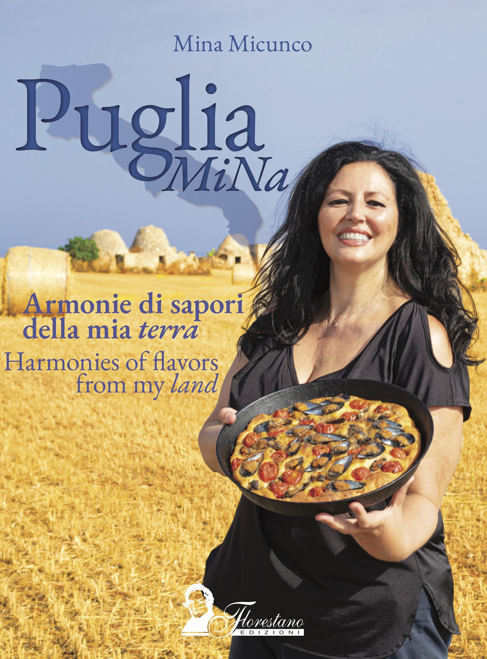 Puglia MiNa. Armonie di sapori della mia terra-Harmonies of flavors from my land