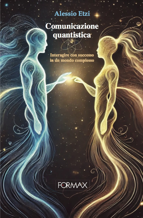 Comunicazione quantistica. Interagire con successo in un mondo complesso