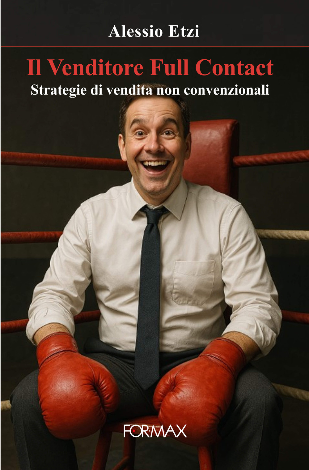 Il venditore Full Contact. Strategie di vendita non convenzionali