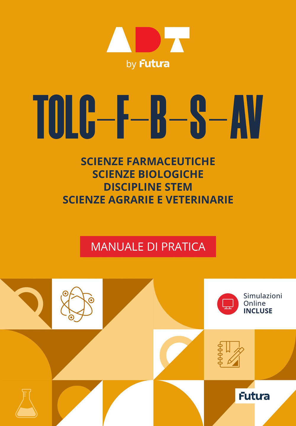 Accademia dei Test. TOLC-F-B-S-AV. Manuale di pratica