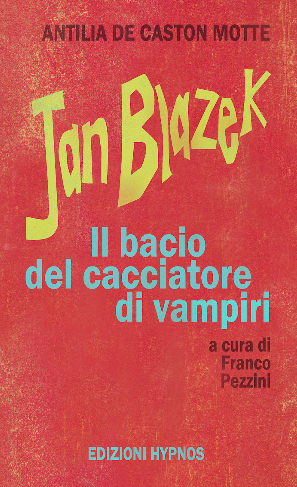 Jan Blazek. Il bacio del cacciatore di vampiri