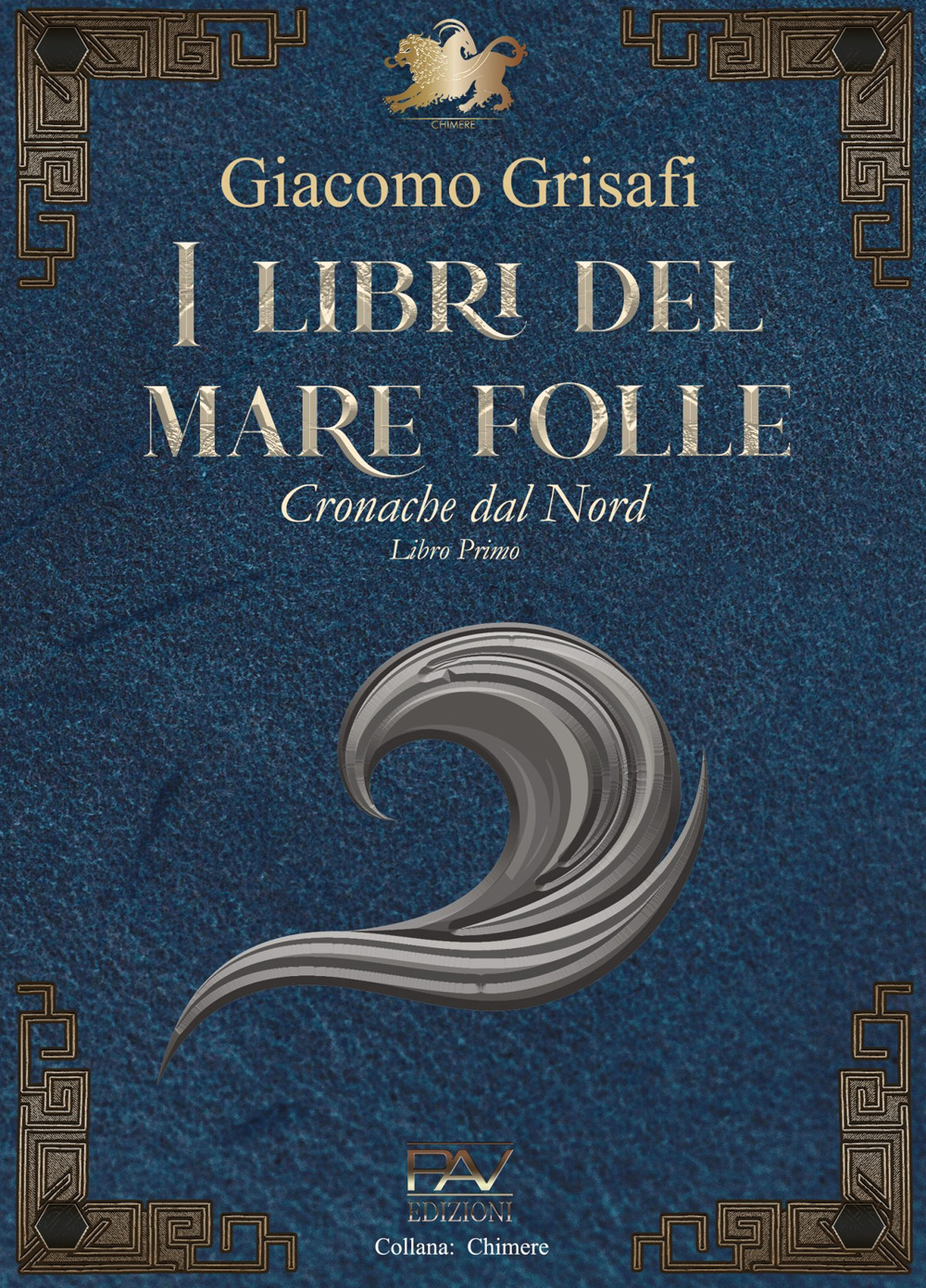 I libri del mare folle. Cronache dal Nord. Vol. 1