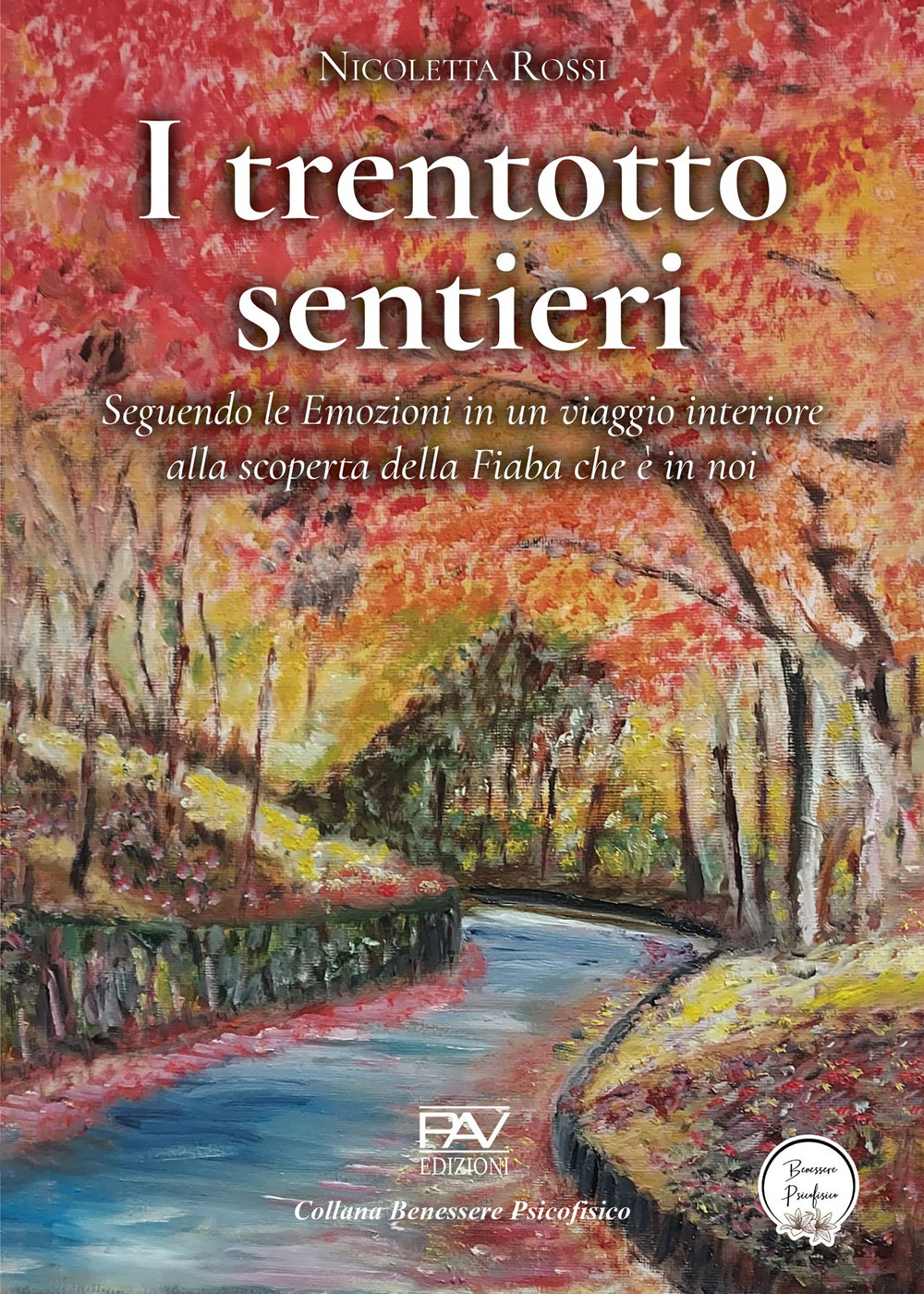 I trentotto sentieri. Seguendo le emozioni in un viaggio interiore alla scoperta della fiaba che è in noi