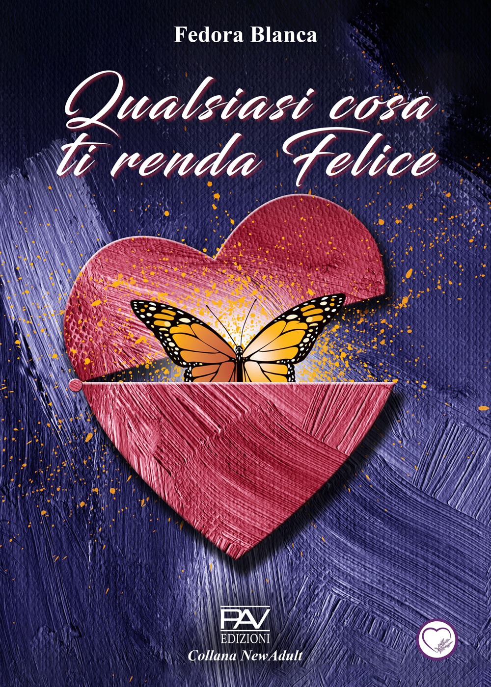 Qualsiasi cosa ti renda felice