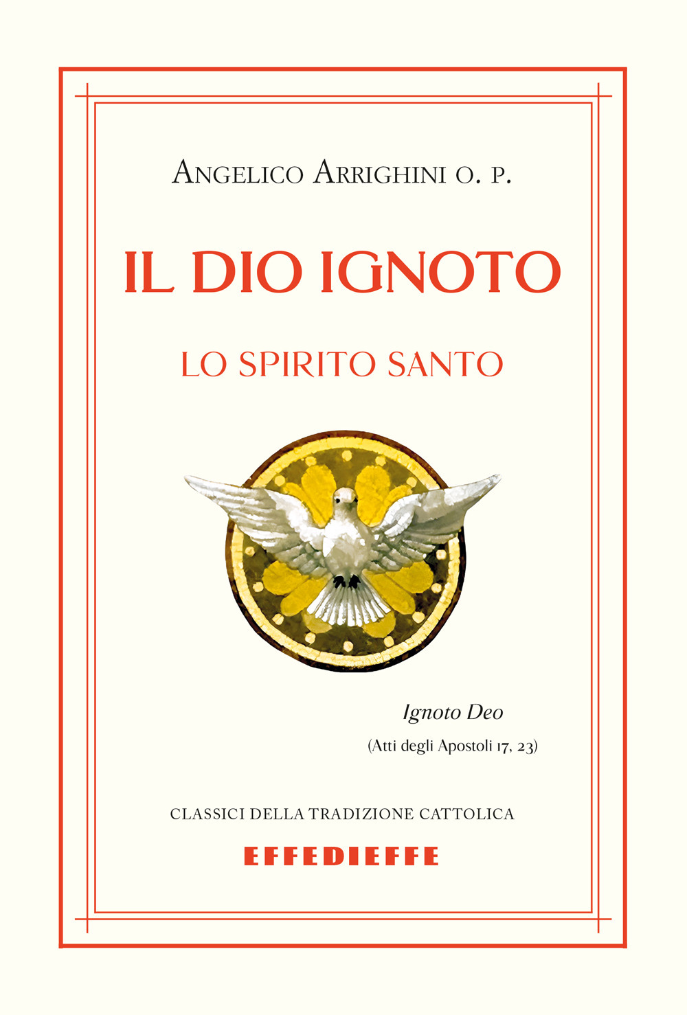 Il Dio ignoto. Lo Spirito Santo