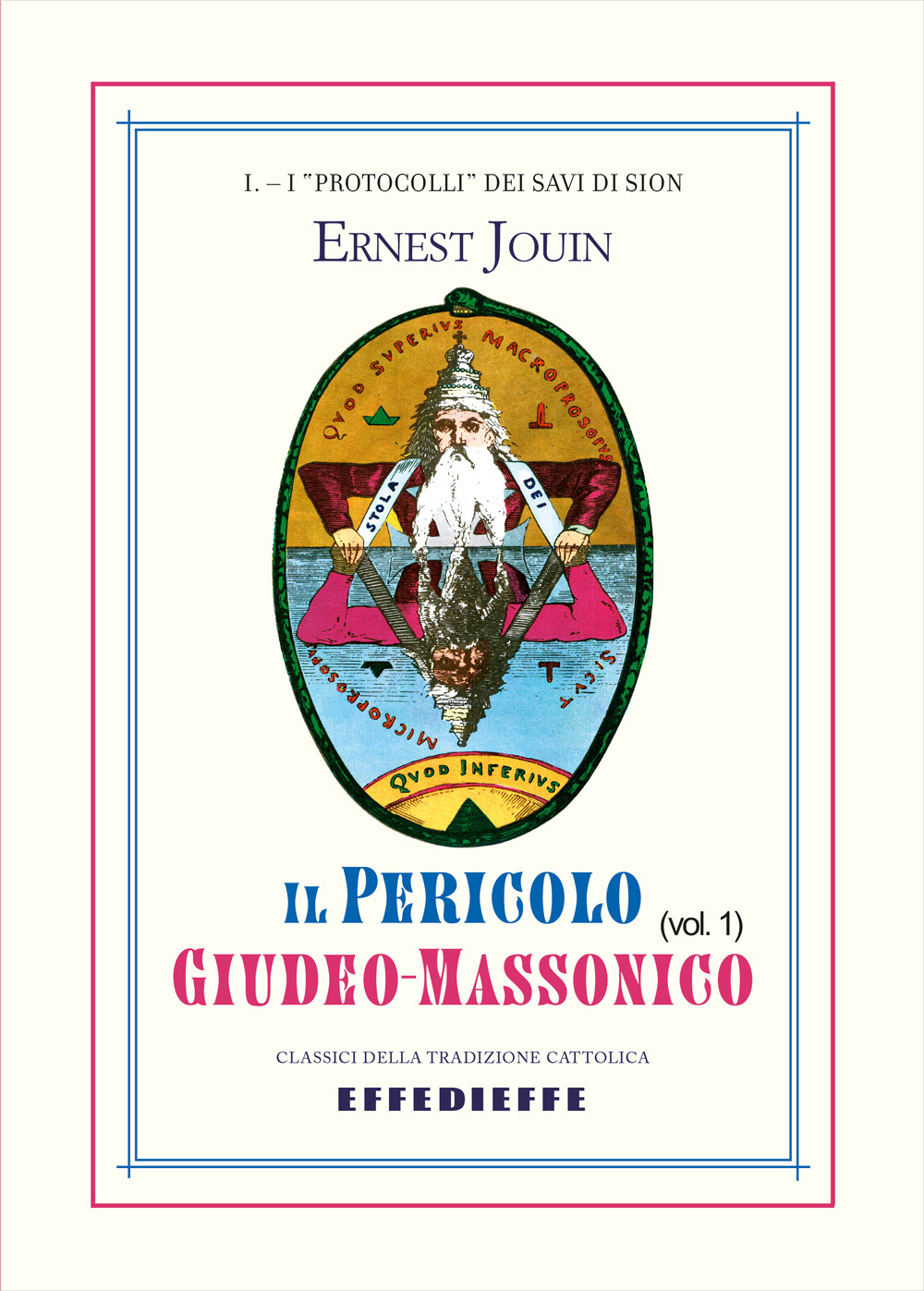 Il pericolo giudeo-massonico. Vol. 1