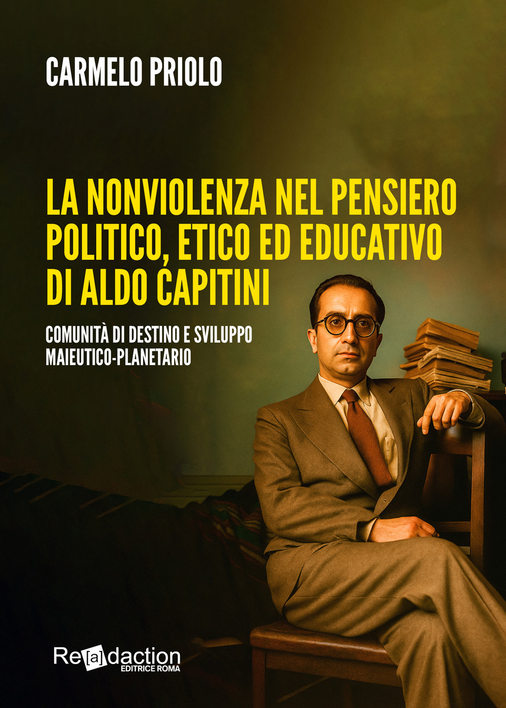 La nonviolenza nel pensiero politico, etico ed educativo di Aldo Capitini. Comunità di destino e sviluppo maieutico-planetario