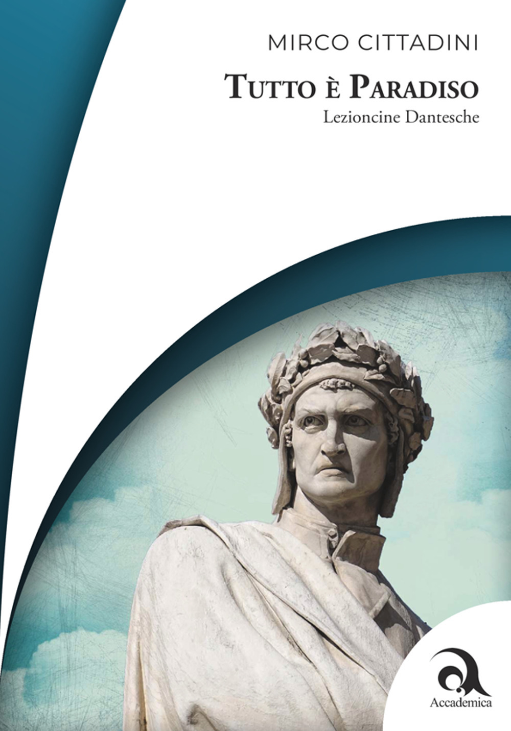 Tutto è Paradiso. Lezioncine dantesche