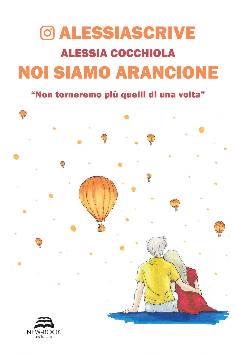 Noi siamo arancione. «Non torneremo più quelli di una volta»