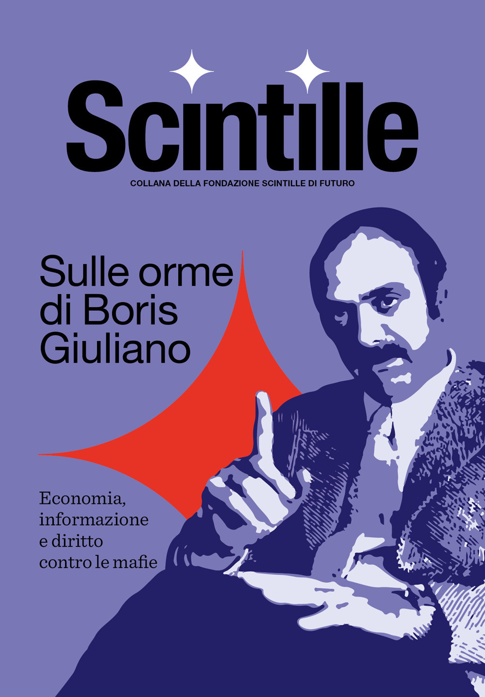 Sulle orme di Boris Giuliano. Economia, informazione e diritto contro le mafie