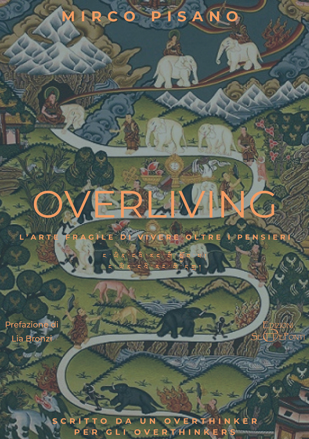Overliving. L'arte fragile di vivere oltre i pensieri