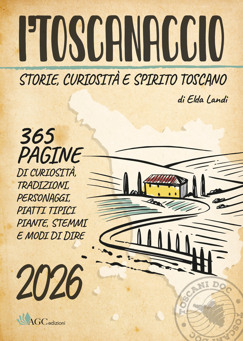 I'toscanaccio 2026 Un anno intero tra storie, curiosità e spirito toscano