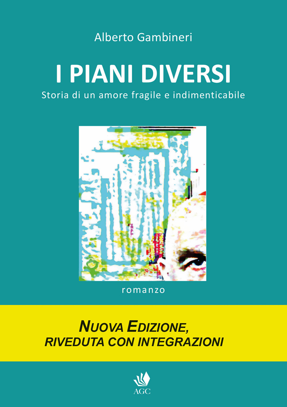 I piani diversi. Storia di un amore fragile e indimenticabile
