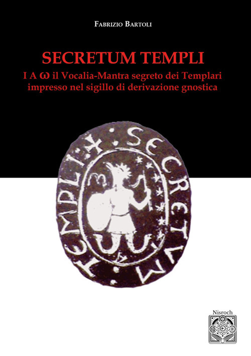 Secretum templi. I A ω: il vocalia-mantra segreto dei Templari