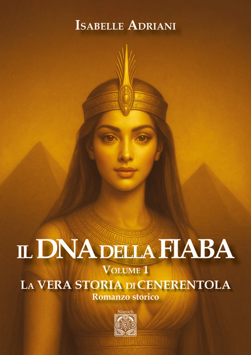 Il DNA della fiaba. Vol. 1: La vera storia di Cenerentola