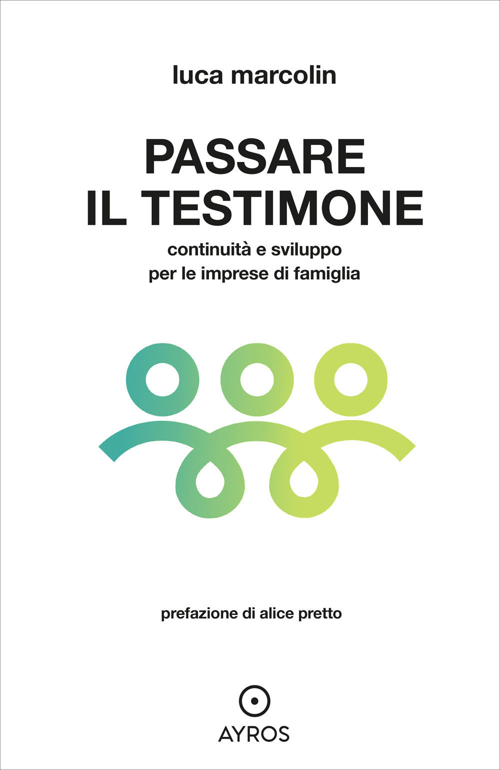 Passare il testimone. Continuità e sviluppo per le imprese di famiglia