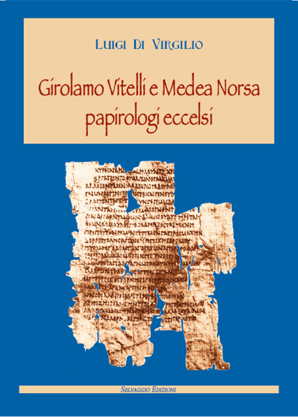 Girolamo Vitelli e Medea Norsa papirologi eccelsi