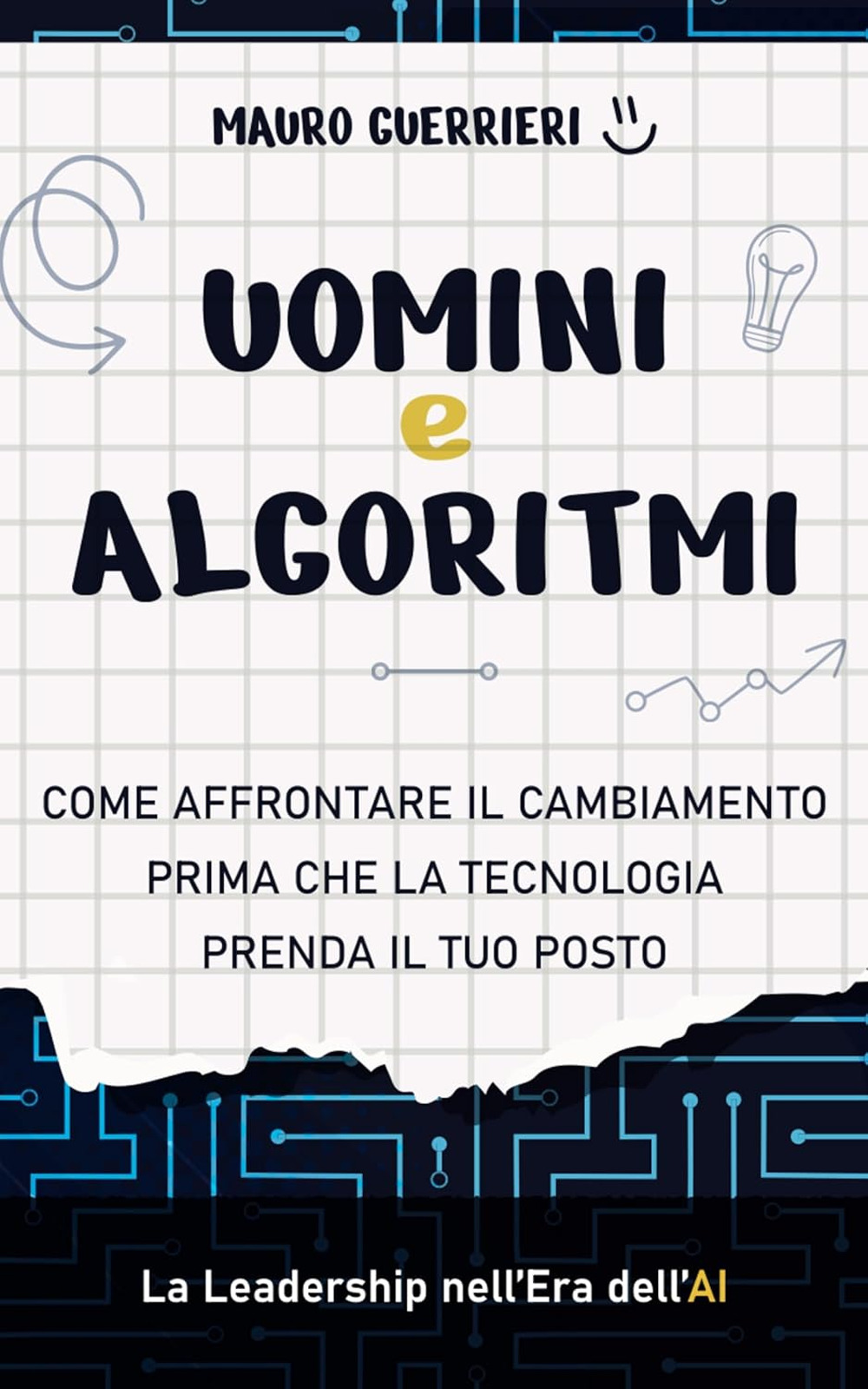 Uomini e algoritmi. Come affrontare il cambiamento prima che la tecnologia prenda il tuo posto