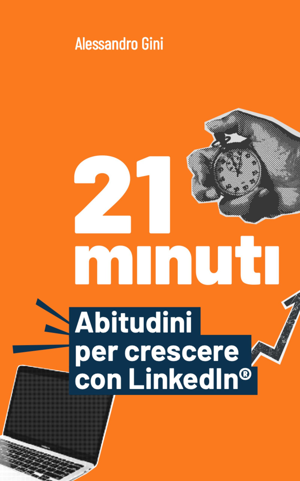 21 minuti. Abitudini per crescere con LinkedIn®