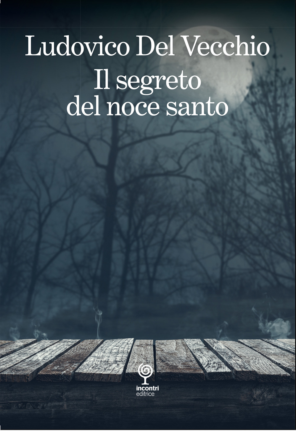 Il segreto del noce santo. Incontri pericolosi