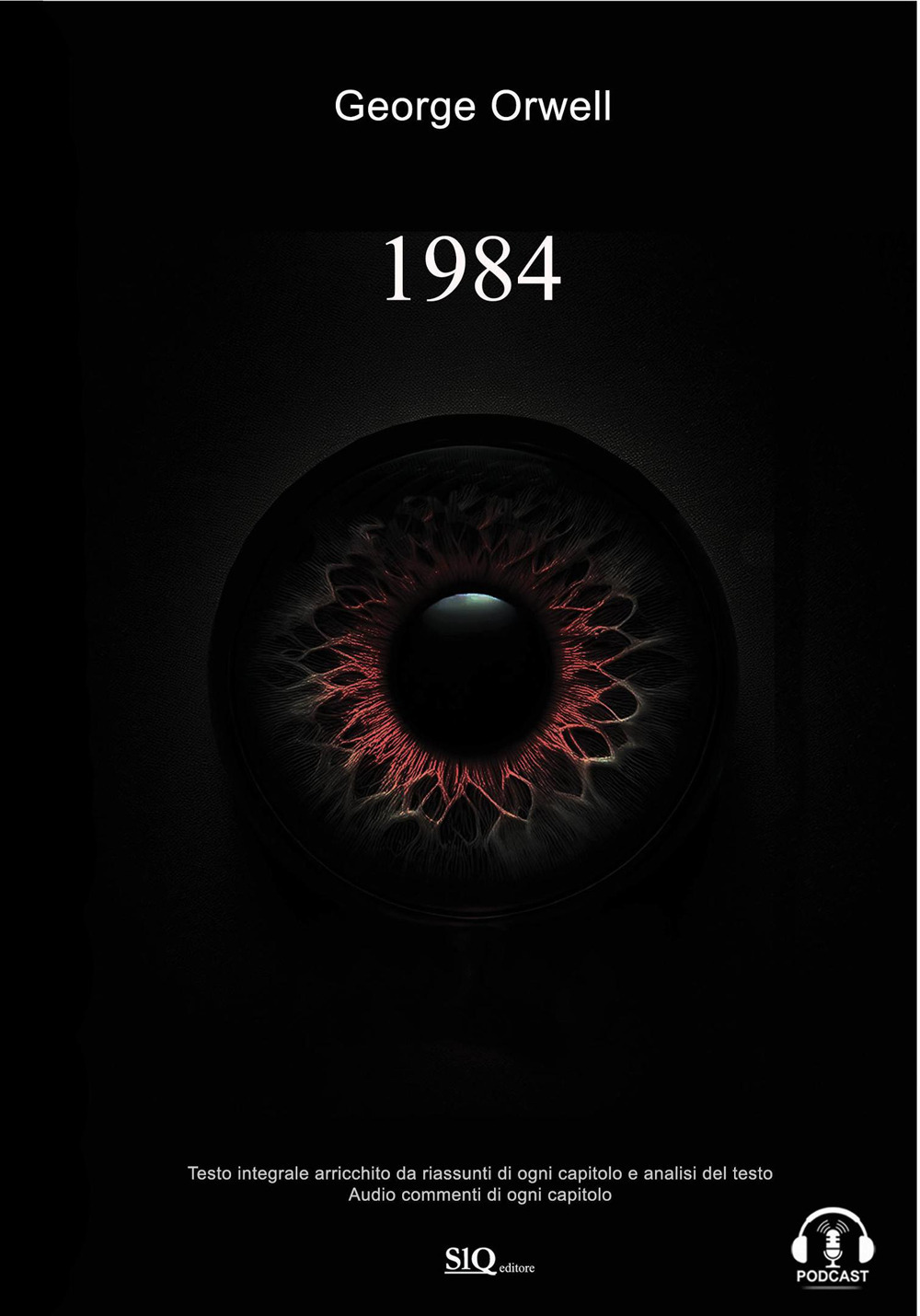 1984. Edizione integrale arricchita da riassunti esplicativi e analisi del testo per capitolo