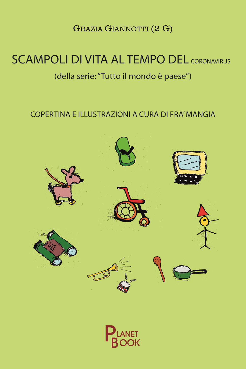 Scampoli di vita al tempo del coronavirus. «Tutto il mondo è paese»