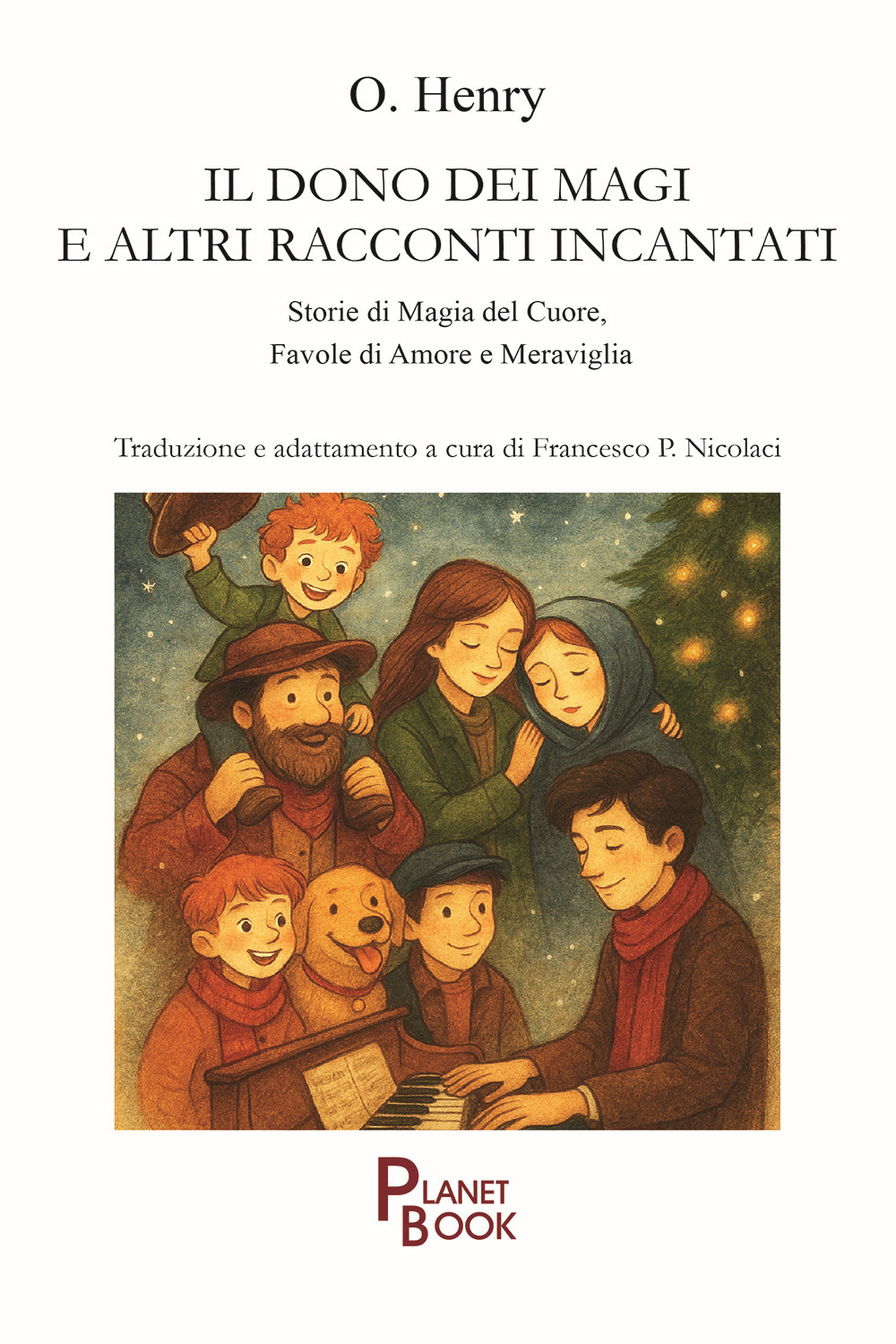 Il dono dei Magi e altri racconti incantati. Storie di magia del cuore, favole di amore e meraviglia
