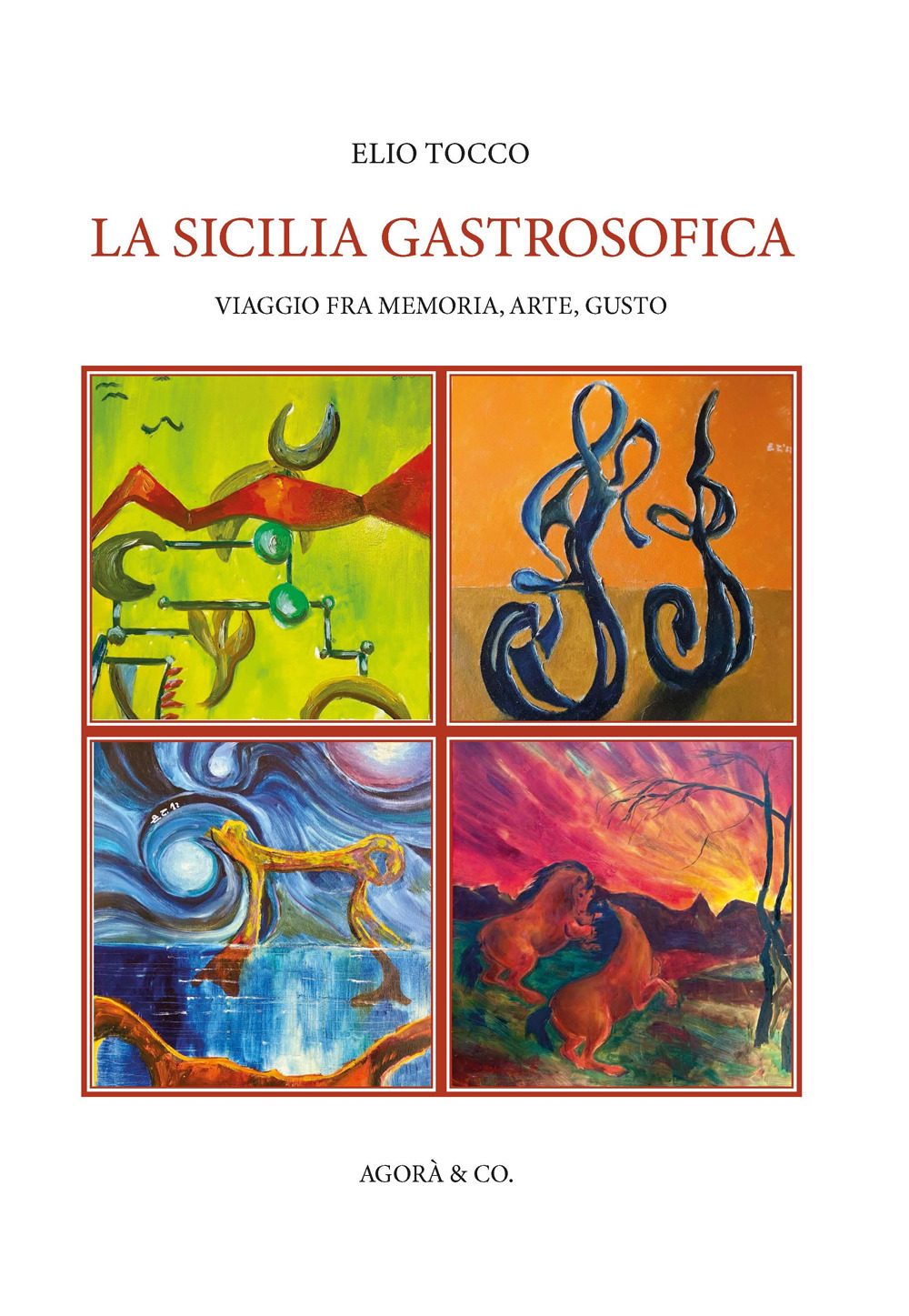 La Sicilia gastrosofica. Viaggio fra memoria, arte, gusto